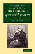Essays from the Edinburgh and Quarterly Reviews: With Addresses and Other Pieces