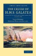 The Cruise of H.M.S. Galatea: Captain H.R.H. the Duke of Edinburgh, K.G., in 1867-1868