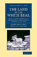 The Land of the White Bear: Being a Short Account of the Pandora's Voyage During the Summer of 1875