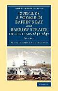 Journal of a Voyage in Baffin's Bay and Barrow Straits in the Years 1850-1851: Performed by H.M. Shipslady Franklin and Sophia Under the Command of Mr