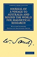 Journal of a Voyage to Australia, and Round the World for Magnetical Research