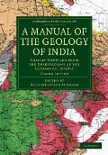 A Manual of the Geology of India: Chiefly Compiled from the Observations of the Geological Survey