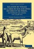 Relation Du Voyage de la Mer Du Sud Aux Cotes Du Chily Et Du Perou, Fait Pendant Les Ann?es 1712, 1713 & 1714