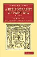 A Bibliography of Printing: With Notes and Illustrations