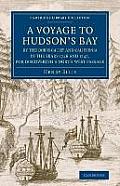 A Voyage to Hudson's-Bay by the Dobbs Galleyand Californiain the Years 1746 and 1747, for Discovering a North West Passage: With an Accurate Survey of