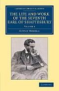 The Life and Work of the Seventh Earl of Shaftesbury, K.G.