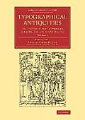 Typographical Antiquities: Or, the History of Printing in England, Scotland, and Ireland