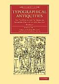 Typographical Antiquities: Or, the History of Printing in England, Scotland, and Ireland