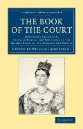 The Book of the Court: Exhibiting the Origin, Peculiar Duties, and Privileges of the Several Ranks of the Nobility and Gentry