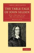 The Table-Talk of John Selden: With a Biographical Preface and Notes