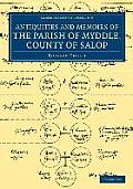 The Antiquities and Memoirs of the Parish of Myddle, County of Salop