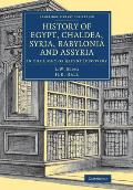 History of Egypt, Chaldea, Syria, Babylonia and Assyria: In the Light of Recent Discovery
