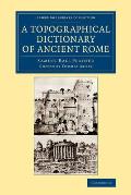 A Topographical Dictionary of Ancient Rome