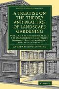 A Treatise on the Theory and Practice of Landscape Gardening: With a View to the Improvement of Country Residences, Comprising Historical Notices and