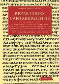 Bezae Codex Cantabrigiensis: Being an Exact Copy, in Ordinary Type, of the Celebrated Uncial Graeco-Latin Manuscript of the Four Gospels and Acts o
