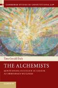 The Alchemists: Questioning Our Faith in Courts as Democracy-Builders
