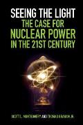 Seeing the Light The Case for Nuclear Power in the 21st Century