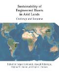 Sustainability of Engineered Rivers in Arid Lands: Challenge and Response