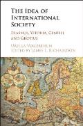 The Idea of International Society: Erasmus, Vitoria, Gentili and Grotius