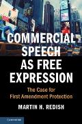Commercial Speech as Free Expression: The Case for First Amendment Protection