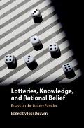 Lotteries, Knowledge, and Rational Belief: Essays on the Lottery Paradox