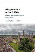 Wittgenstein in the 1930s: Between the Tractatus and the Investigations
