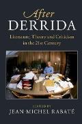After Derrida: Literature, Theory and Criticism in the 21st Century