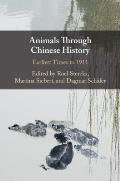 Animals Through Chinese History: Earliest Times to 1911