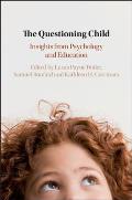 The Questioning Child: Insights from Psychology and Education