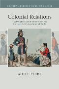 Colonial Relations: The Douglas-Connolly Family and the Nineteenth-Century Imperial World