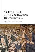 Sight Touch & Imagination in Byzantium