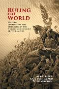 Ruling the World: Freedom, Civilisation and Liberalism in the Nineteenth-Century British Empire