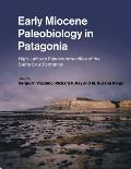 Early Miocene Paleobiology in Patagonia: High-Latitude Paleocommunities of the Santa Cruz Formation