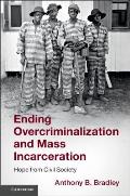 Ending Overcriminalization and Mass Incarceration: Hope from Civil Society