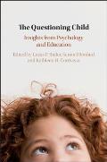 The Questioning Child: Insights from Psychology and Education