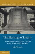 The Blessings of Liberty: Human Rights and Religious Freedom in the Western Legal Tradition