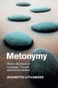 Metonymy: Hidden Shortcuts in Language, Thought and Communication