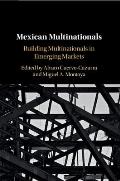 Mexican Multinationals: Building Multinationals in Emerging Markets