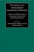 Transparency in International Investment Arbitration: A Guide to the Uncitral Rules on Transparency in Treaty-Based Investor-State Arbitration