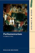 Parliamentarism: From Burke to Weber