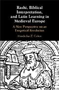 Rashi, Biblical Interpretation, and Latin Learning in Medieval Europe: A New Perspective on an Exegetical Revolution
