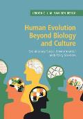 Human Evolution Beyond Biology and Culture: Evolutionary Social, Environmental and Policy Sciences