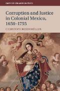 Corruption and Justice in Colonial Mexico, 1650-1755