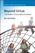 Beyond Virtue: The Politics of Educating Emotions