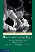 Health as a Human Right: The Politics and Judicialisation of Health in Brazil