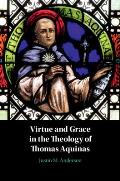 Virtue and Grace in the Theology of Thomas Aquinas