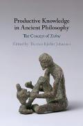 Productive Knowledge in Ancient Philosophy: The Concept of Techn?