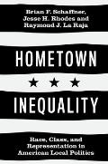 Hometown Inequality: Race, Class, and Representation in American Local Politics