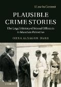 Plausible Crime Stories: The Legal History of Sexual Offences in Mandate Palestine