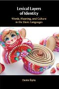 Lexical Layers of Identity: Words, Meaning, and Culture in the Slavic Languages